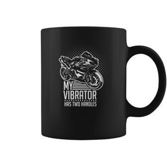 My Vibrator Has Two Handles Funny Motorcycle Coffee Mug | Favorety DE