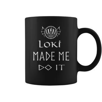 Viking Loki Made Me Do It Coffee Mug | Favorety