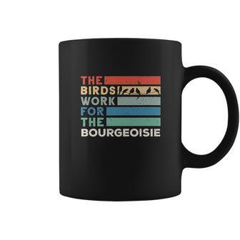 Vintage The Birds Work For The Bourgeoisie Conspiracy Theory Coffee Mug | Favorety