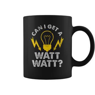 Can I Get A Watt Watt Funny Electrician Coffee Mug | Favorety DE