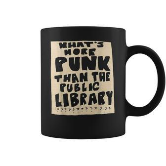 What’S-More-Punk-Than-The-Public-Library Librarian Men Women T-Shirt Graphic Print Casual Unisex Tee Coffee Mug | Favorety