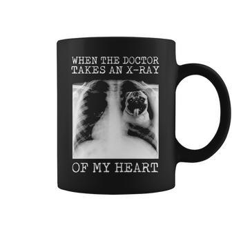 When The Doctor Takes An X Ray Of My Heart Pug Coffee Mug | Favorety DE