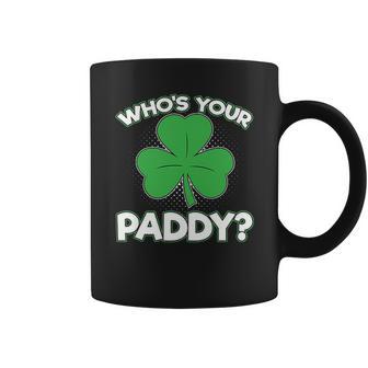 Whos Your Paddy St Patricks Day Coffee Mug | Favorety UK