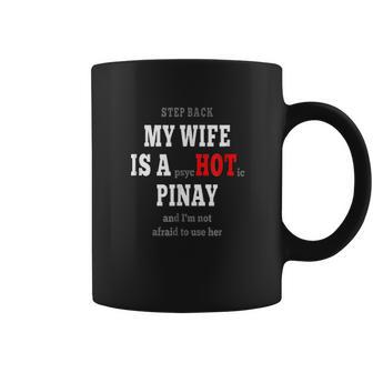 My Wife Is A Psychotic Hot Pinay Filipino Philippine Coffee Mug | Favorety DE