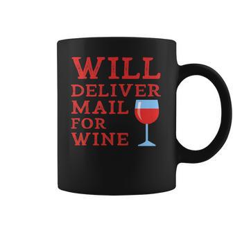 Will Deliver Mail For Wine Postal Mailwoman Postwoman Coffee Mug | Favorety