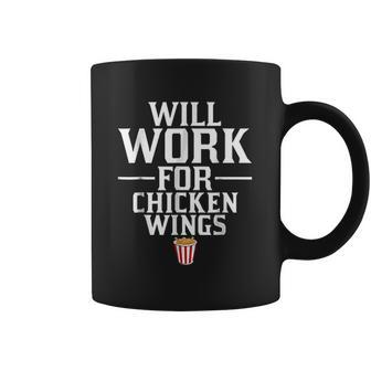 Will Work For Chicken Wings Junk Food Coffee Mug | Favorety CA