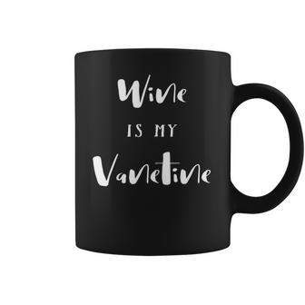 Wine Is My Valentine By Kep Designs Coffee Mug | Favorety