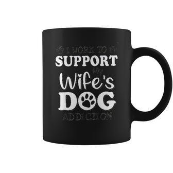 I Work To Support My Wiffes Dog New Best Gift Coffee Mug | Favorety AU