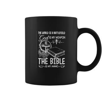 The World Is A Battlefield God Is My Weapon Bible Is My Ammo Coffee Mug | Favorety UK