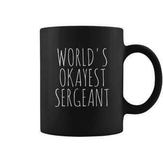 Worlds Okayest Sergeant Coffee Mug | Favorety DE