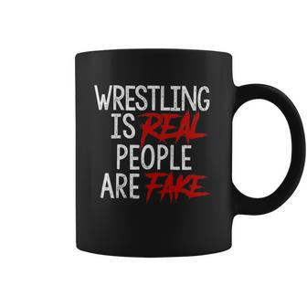Wrestling Is Real People Are Fake Coffee Mug | Favorety DE