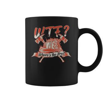 Wtf Where Is The Fire Funny Firefighter Coffee Mug | Favorety DE