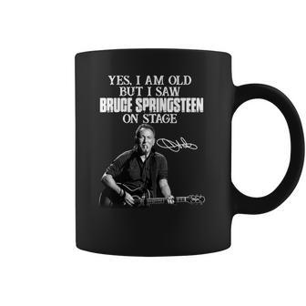 Yes I Am Old But I Saw Bruce Springsteen On Stage Signature Coffee Mug | Favorety UK