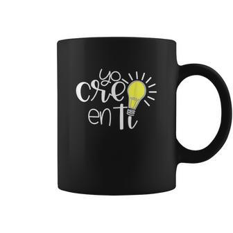 Yo Creo En Ti Lightbulb Spanish Teacher Coffee Mug | Favorety CA