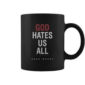 Zhang God Hates Us All Hank Moody Coffee Mug | Favorety UK