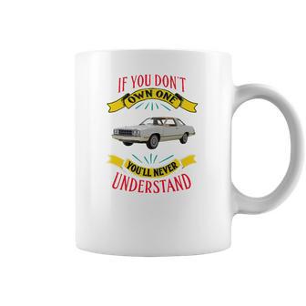 1978 Ford Fairmont Futura If You Dont Own One You Will Never Understand Coffee Mug | Favorety DE