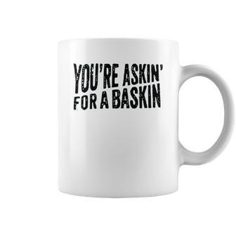 Askin For A Baskin Coffee Mug | Favorety AU