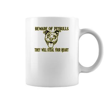 Beware Of Pit Bulls They Will Steal Your Heart Coffee Mug | Favorety CA