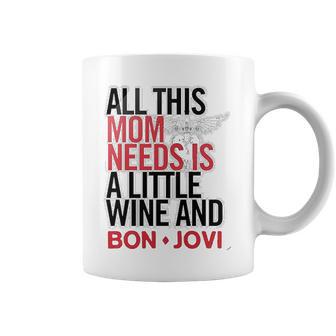 Bon Jovi Mom Needs Wine And Jovi Coffee Mug | Favorety