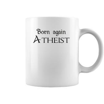 Born Again Atheist Funny Coffee Mug | Favorety