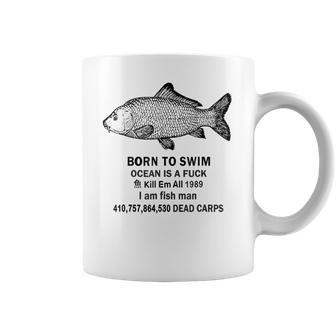 Born To Swim Ocean Is A Fuck Kill Em All 1989 Coffee Mug | Favorety