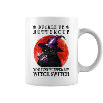 Buckle Up Buttercup You Just Flipped My Witch Switch Black Cat Coffee Mug | Favorety UK