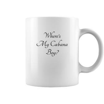 Where Is My Cabana Boy Coffee Mug | Favorety UK