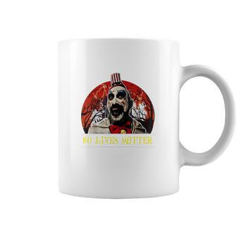 Captain Spaulding No Lives Matter Coffee Mug | Favorety DE