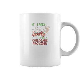 Christmas It Takes A Lot Of Sparkle To Be A Childcare Provider Coffee Mug | Favorety AU