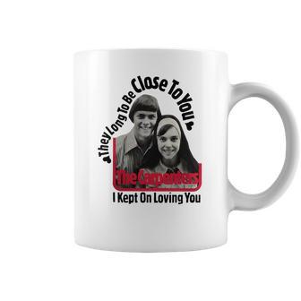 Close To You The Carpenters Tshirt Coffee Mug | Favorety CA