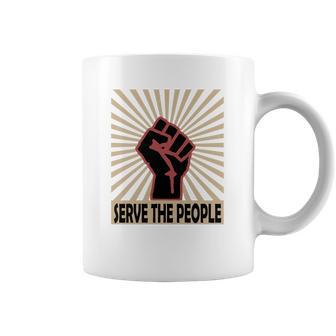 Communist Propaganda Socialist Fist Serve The People Coffee Mug | Favorety CA