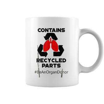 Contains Recycled Parts Lung Transplant Recipient Coffee Mug | Favorety CA