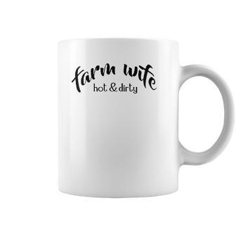 Cute Farm Wife Hot & Dirty Coffee Mug | Favorety AU