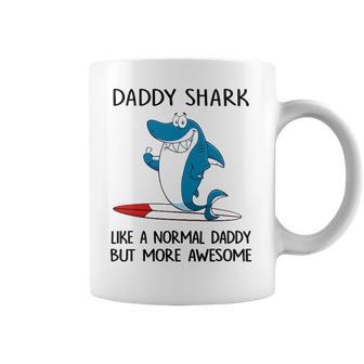 Daddy Gift Daddy Shark Like A Normal Dad But More Awesome Coffee Mug | Favorety AU