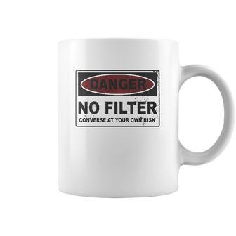 Danger No Filter Converse At Your Own Risk Coffee Mug | Favorety