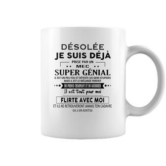 Desole Je Suis Deja Pris Par Une Fille Super Geniale Coffee Mug | Favorety