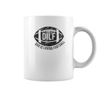 Dilf Dad Is Loving Football Coffee Mug | Favorety UK