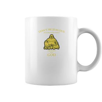 Dont Be Jealous I Have The Body Of A God Buddha Coffee Mug | Favorety UK