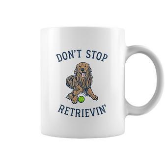 Dont Stop Retrievin Funny Cute Golden Retriever Dog Coffee Mug | Favorety AU