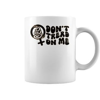 Dont Tread On Me T- Abortion Ban Pro Choice Womens Reproductive Rights Abortion Ban Roe V Wade Coffee Mug | Favorety CA