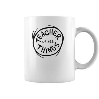 Dr Seuss Teacher Of All Things Ideas Coffee Mug | Favorety UK