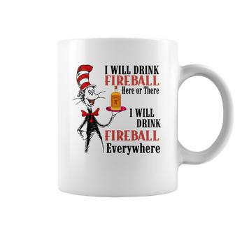 The Dr Seuss I Will Drink Fireball Here Or There I Will Drink Fireball Everywhere Coffee Mug | Favorety UK