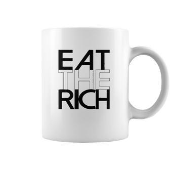 Eat The Rich Socialist Resistance Protest Statement Eat Gifts Coffee Mug | Favorety