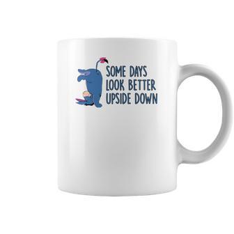 Eeyore Some Days Look Better Upside Down Coffee Mug | Favorety AU