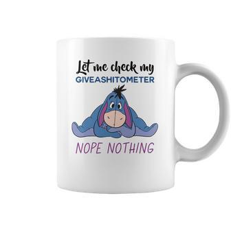 Eeyore Let Me Check My Giveashitometer Nope Nothing Coffee Mug | Favorety AU