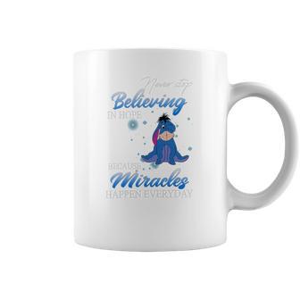 Eeyore Never Stop Believing In Hope Because Miracles Happen Everyday Shirt Coffee Mug | Favorety AU