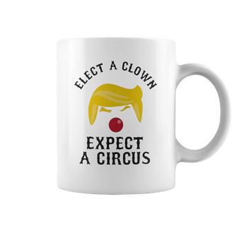 Elect A Clown Expect A Circus Coffee Mug | Favorety CA