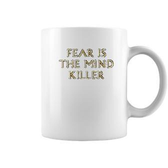 Fear Is The Mind Killer Graphic Coffee Mug | Favorety CA