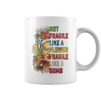 Frida Kahlo Not Fragile Like A Flower Fragile Like A Bomb Coffee Mug | Favorety