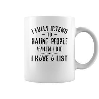 I Fully Intend To Haunt People Enjoyable Gift 2022 Coffee Mug | Favorety DE